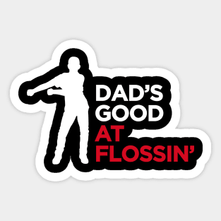 Dad's good at flossin' flossing Floss like a boss cool dad Sticker